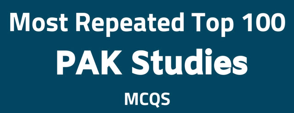 Most Repeated Pak Study MCQs